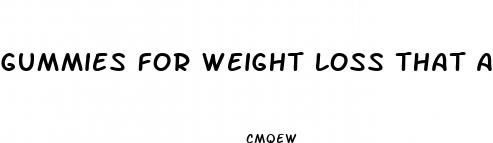 gummies for weight loss that actually work