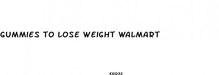 gummies to lose weight walmart