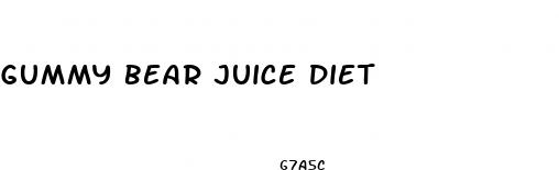gummy bear juice diet