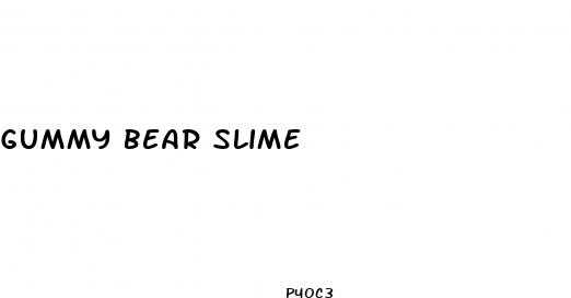 gummy bear slime