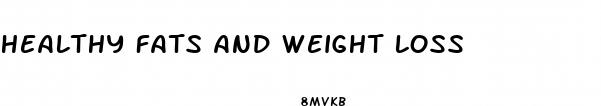 healthy fats and weight loss