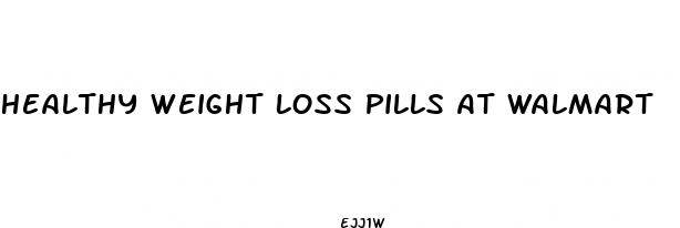 healthy weight loss pills at walmart