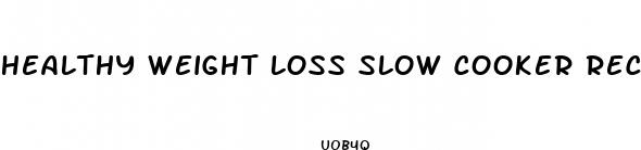 healthy weight loss slow cooker recipes