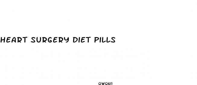 heart surgery diet pills
