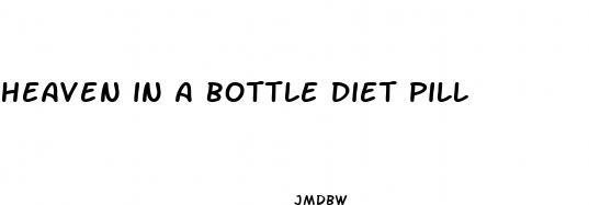 heaven in a bottle diet pill