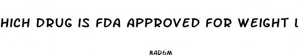 hich drug is fda approved for weight loss