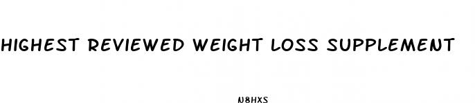 highest reviewed weight loss supplement