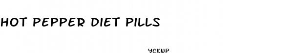 hot pepper diet pills