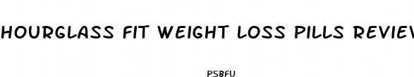 hourglass fit weight loss pills review