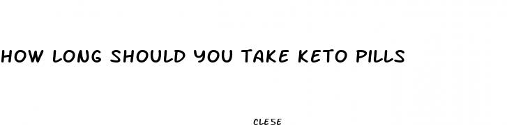 how long should you take keto pills