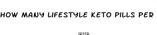 how many lifestyle keto pills per day