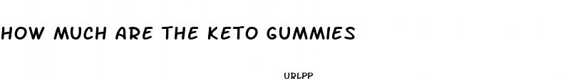 how much are the keto gummies