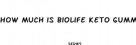 how much is biolife keto gummies