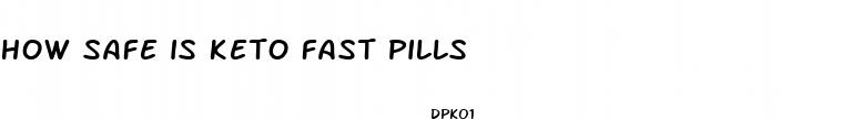 how safe is keto fast pills