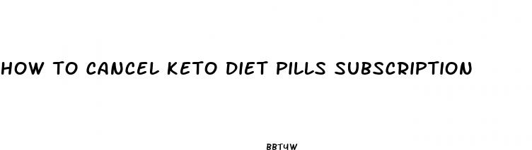 how to cancel keto diet pills subscription