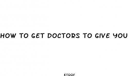 how to get doctors to give you weight loss pills
