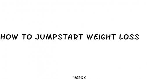 how to jumpstart weight loss