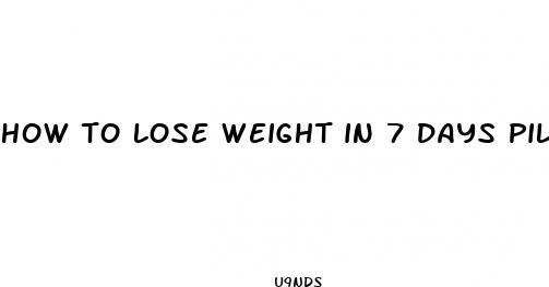 how to lose weight in 7 days pills