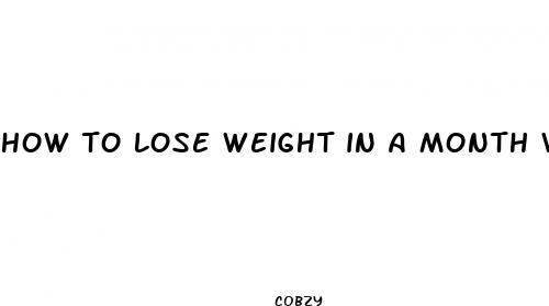 how to lose weight in a month without pills