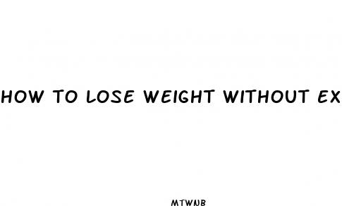 how to lose weight without exercising and pills
