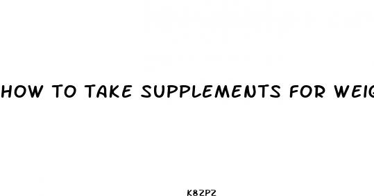 how to take supplements for weight loss