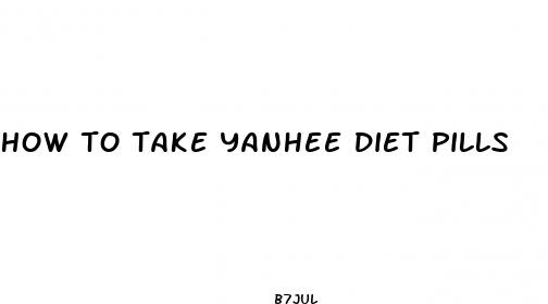 how to take yanhee diet pills