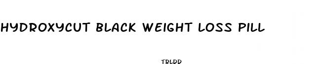 hydroxycut black weight loss pill
