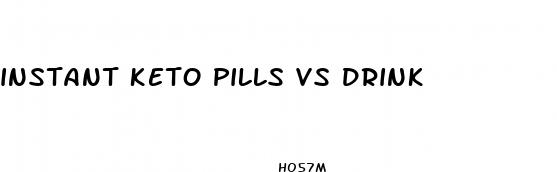 instant keto pills vs drink