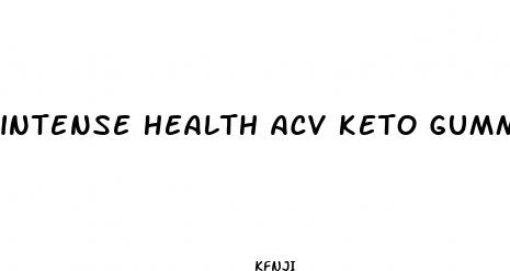 intense health acv keto gummies
