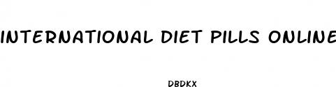 international diet pills online