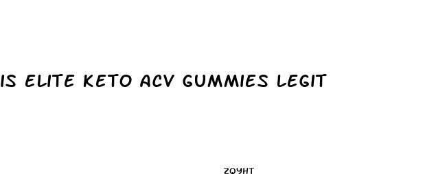 is elite keto acv gummies legit