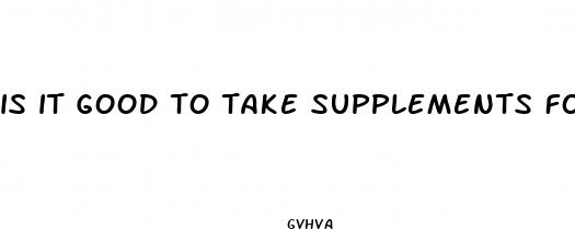 is it good to take supplements for weight loss