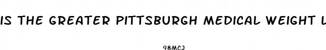 is the greater pittsburgh medical weight loss program effective