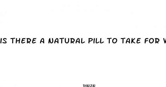 is there a natural pill to take for weight loss