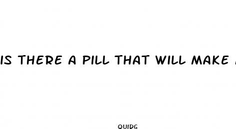 is there a pill that will make me lose weight