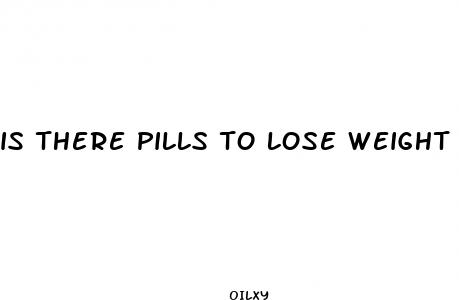is there pills to lose weight