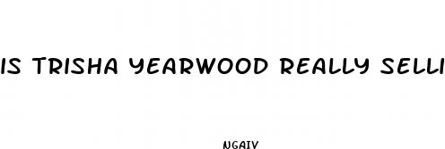 is trisha yearwood really selling weight loss gummies