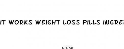 it works weight loss pills ingredients