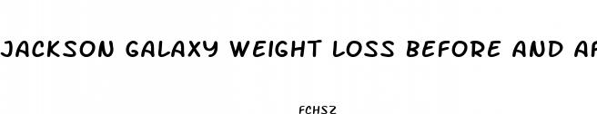 jackson galaxy weight loss before and after