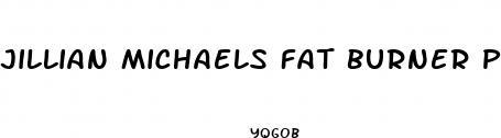 jillian michaels fat burner pills walmart