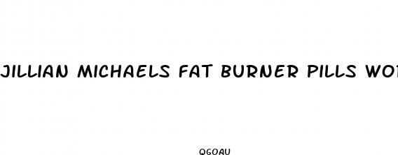 jillian michaels fat burner pills work