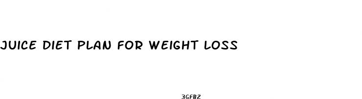 juice diet plan for weight loss