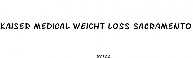 kaiser medical weight loss sacramento