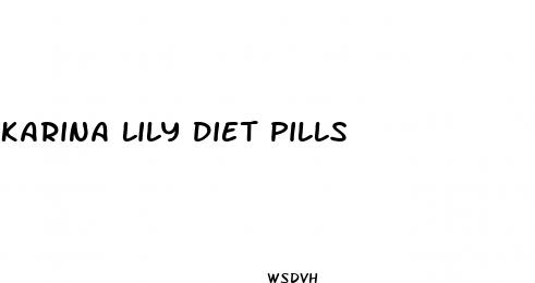 karina lily diet pills