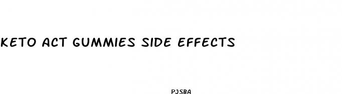keto act gummies side effects