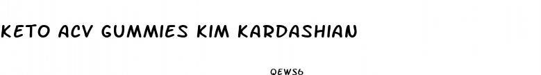 keto acv gummies kim kardashian