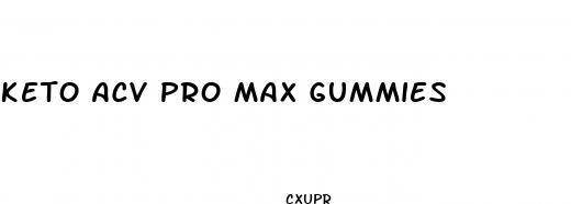 keto acv pro max gummies