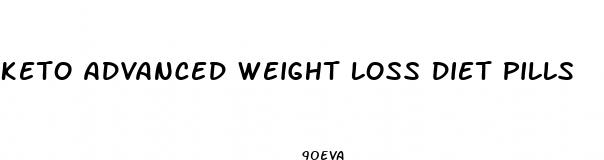 keto advanced weight loss diet pills
