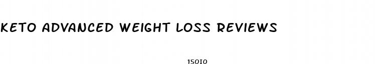 keto advanced weight loss reviews