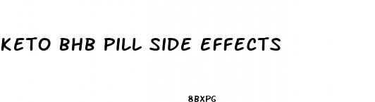 keto bhb pill side effects
